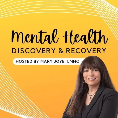 Mental health podcast hosted by Mary Joye